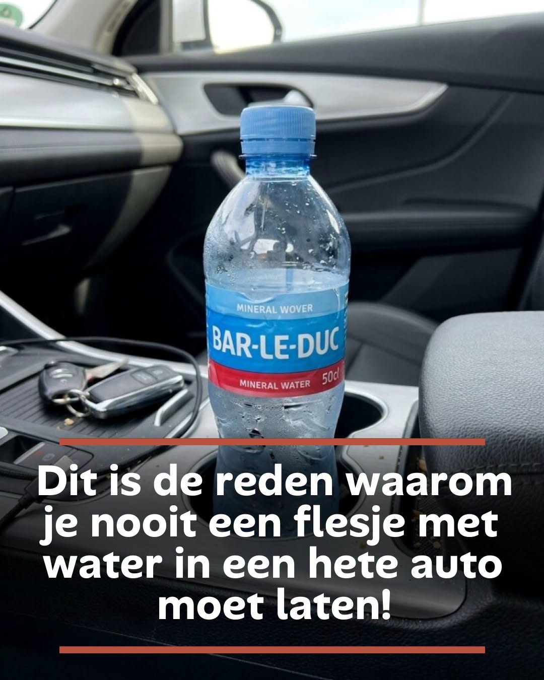 Dit is de reden waarom je nooit een flesje met water in een hete auto moet laten!