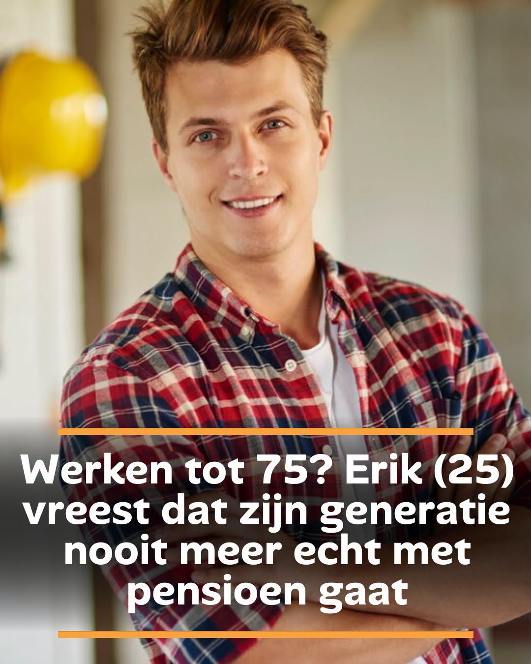 Werken tot 75? Erik (25) vreest dat zijn generatie nooit meer echt met pensioen gaat
