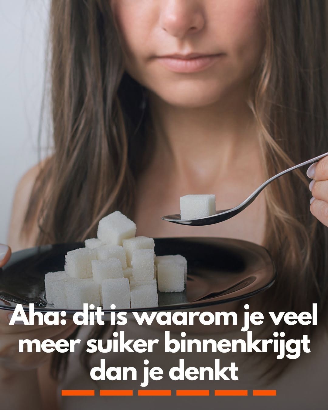 Aha: dit is waarom je veel meer suiker binnenkrijgt dan je denkt