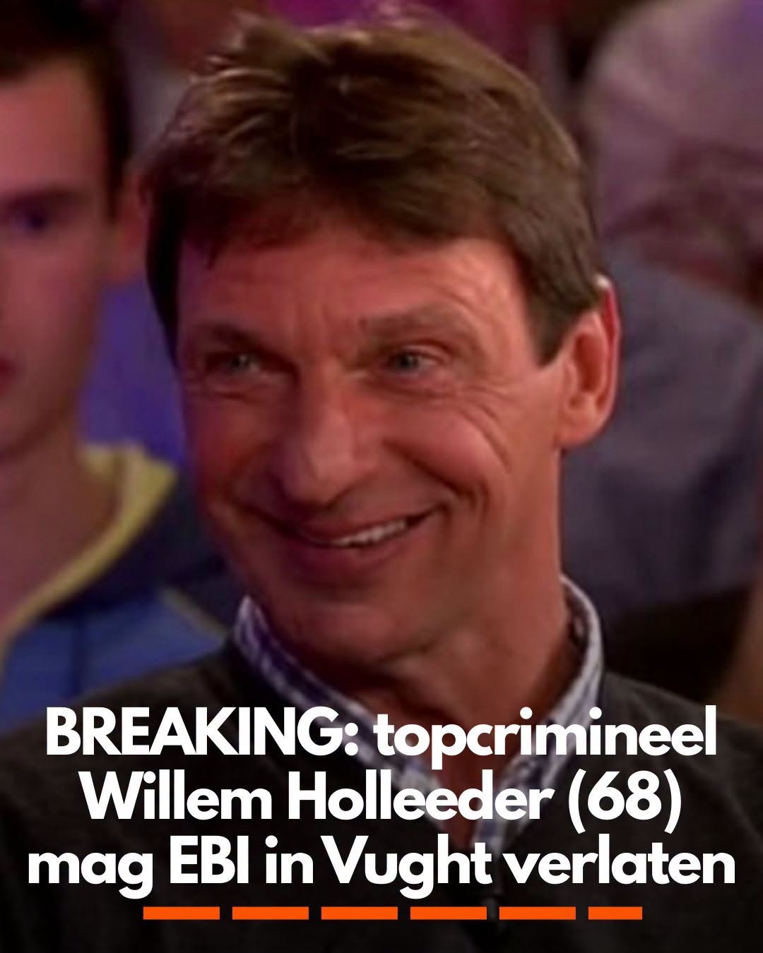 BREAKING: topcrimineel Willem Holleeder (68) mag EBI in Vught verlaten