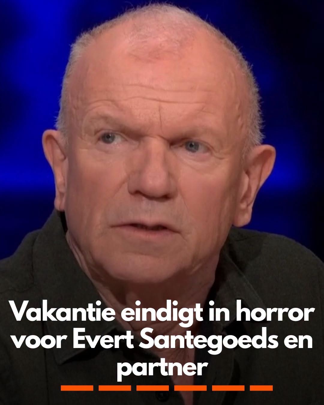 Vakantie eindigt in horror voor Evert Santegoeds & partner