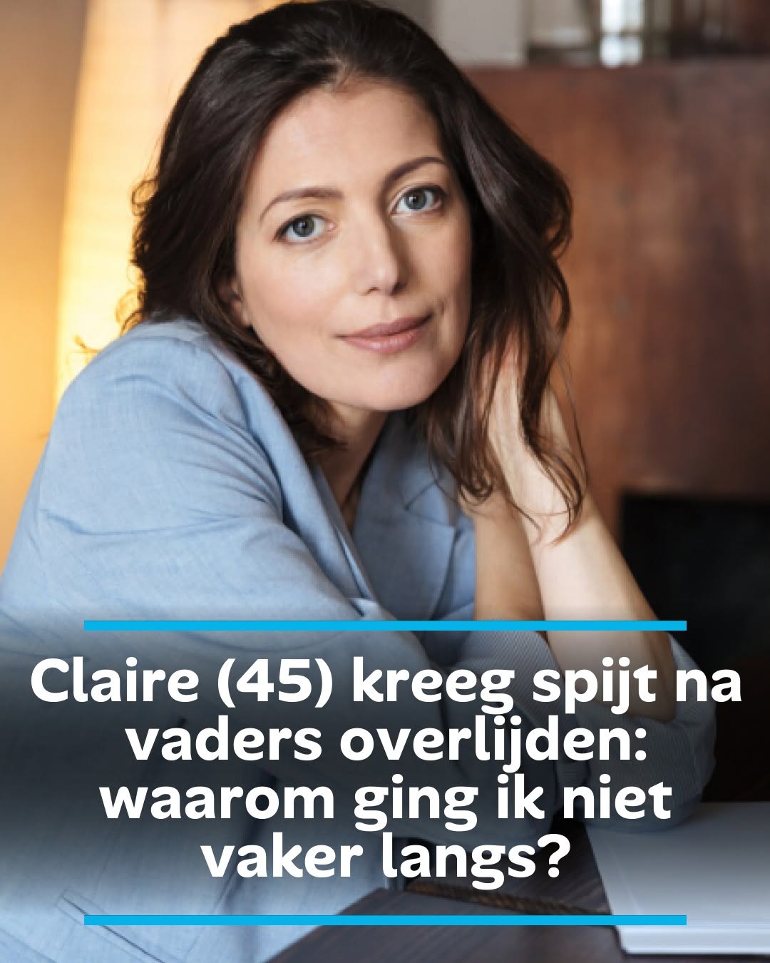 Claire (45) kreeg spijt na vaders overlijden: waarom ging ik niet vaker langs?