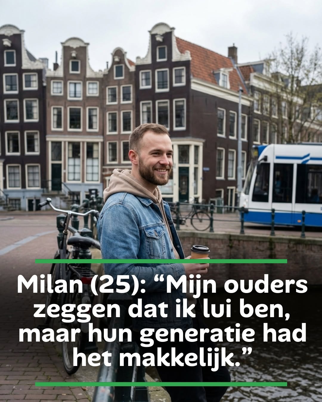 Milan (25): “Mijn ouders zeggen dat ik lui ben, maar hun generatie had het makkelijk.”