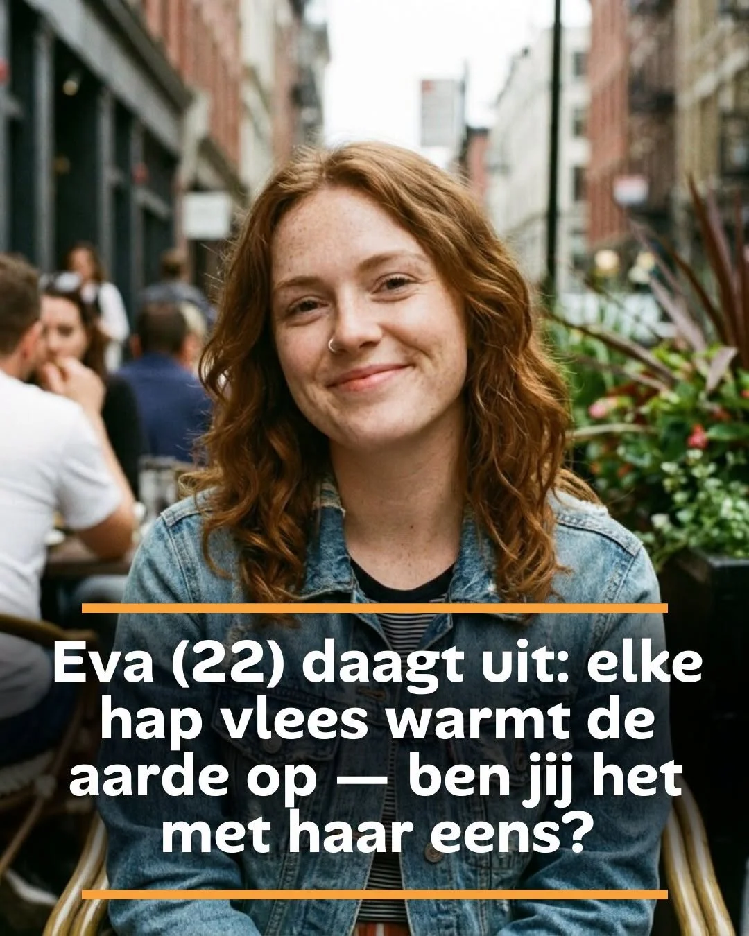 Eva (22) daagt uit: elke hap vlees warmt de aarde op — ben jij het met haar eens?