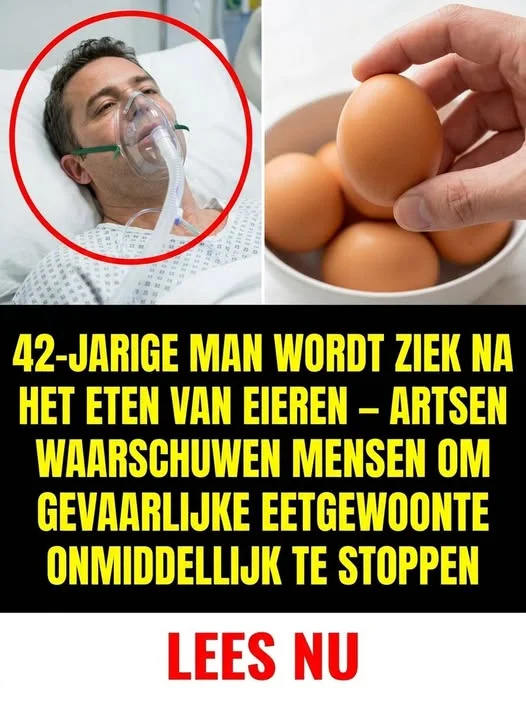 42-jarige man belandt in het ziekenhuis na het eten van eieren. Artsen waarschuwen dat niet de eieren, maar één veelgemaakte fout de oorzaak kan zijn.