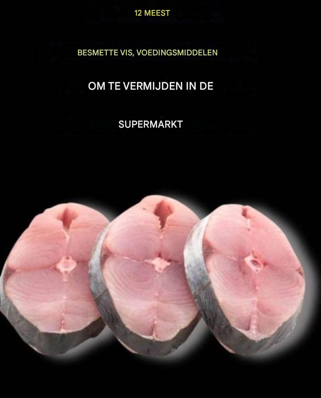De 12 meest besmette vissoorten die je beter kunt vermijden in de supermarkt.