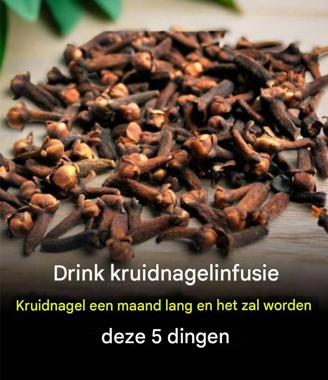 De onverwachte voordelen van kruidnagelthee. Kruidnagel is een van de verborgen schatten in onze voorraadkast en verdient een ereplaats.
