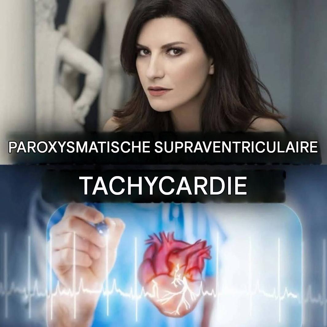 Paroxysmale supraventriculaire tachycardie, het eerste symptoom van de ziekte van Laura Pausini.